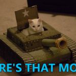 Gone, if they've got any sense... :) | WHERE'S THAT MOUSE? | image tagged in cat driving a tank,memes,cats,mice,animals | made w/ Imgflip meme maker