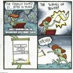 the scroll of NYEH | SCOTT SEARCHES FOR THE REASON WHY SPECTRONET FAILED; YOUR OWN GREED RUINED IT ALL | image tagged in the scroll of nyeh | made w/ Imgflip meme maker