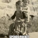 It's a slippery slope. | SELLS RIDES FOR POCKET MONEY; SPENDS POCKET MONEY ON SPIKED SODA POP | image tagged in vintage tricycle kids,pocket money | made w/ Imgflip meme maker