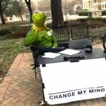 Kermit Change Mind meme