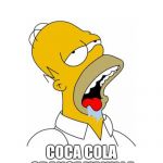 I bet everyone heard about this new flavor from Coke | MMMM; COCA COLA ORANGE VANILLA | image tagged in homer simpson drooling,coca cola,orange,vanilla,memes | made w/ Imgflip meme maker