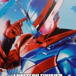 smartass Kamen Rider | WHAT HAPPENED TO THE ROLL SAFE GUY? I VOLTECH FINISH'D HIS @$$ WHO GIVE'S A F#CK ABOUT WHERE HE IS | image tagged in smartass kamen rider | made w/ Imgflip meme maker