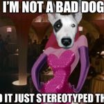 Jessica Doggo  | I’M NOT A BAD DOG; MY BREED IT JUST STEREOTYPED THIS WAY | image tagged in jessica rabbit | made w/ Imgflip meme maker