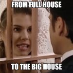 Lori Loughlin as "Aunt Becky" | FROM FULL HOUSE; TO THE BIG HOUSE | image tagged in lori loughlin as aunt becky | made w/ Imgflip meme maker
