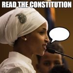 #StandWithIlhan | READ THE CONSTITUTION | image tagged in standwithilhan | made w/ Imgflip meme maker