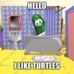 Where is my Hairbrush | HELLO; I LIKE TURTLES | image tagged in where is my hairbrush | made w/ Imgflip meme maker