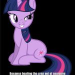 Twilight Sparkle smarmy | Sarcasm. Because beating the crap out of someone has legal consequences that are unappealing to me. | image tagged in twilight sparkle smarmy | made w/ Imgflip meme maker