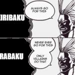 Always go for this | KIRIBAKU; URABAKU | image tagged in always go for this | made w/ Imgflip meme maker