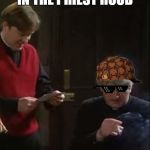 Father Ted | IN THE PRIEST HOOD | image tagged in father ted | made w/ Imgflip meme maker