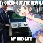 Traps for bad people (NSFW) | HEY CHECK OUT THE NEW CAR; MY DAD GOT! | image tagged in traps for bad people nsfw | made w/ Imgflip meme maker