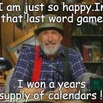 that red green show just had so many good jokes. | I am just so happy.In that last word game, I won a years supply of calendars !!! | image tagged in red green,word game,unusual prize,memes | made w/ Imgflip meme maker