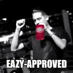 eazy-approved | EAZY-APPROVED | image tagged in memes | made w/ Imgflip meme maker