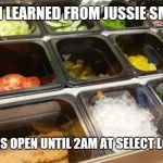 Glad I Pay Attention to the News | THINGS I LEARNED FROM JUSSIE SMOLLETT:; SUBWAY IS OPEN UNTIL 2AM AT SELECT LOCATIONS | image tagged in thanks subway,jussie smollett,well played,fresh,news | made w/ Imgflip meme maker