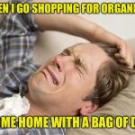 Millennial | I HATE WHEN I GO SHOPPING FOR ORGANIC VEGGIES; AND COME HOME WITH A BAG OF DONUTS | image tagged in millennial | made w/ Imgflip meme maker