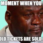 Black man crying | THAT MOMENT WHEN YOU HEAR; VC POLO TICKETS ARE SOLD OUT!! | image tagged in black man crying | made w/ Imgflip meme maker