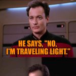 Q, traveling through the PUNiverse! | A PHOTON CHECKS INTO A HOTEL AND IS ASKED IF HE NEEDS ANY HELP WITH HIS LUGGAGE; HE SAYS, "NO, I'M TRAVELING LIGHT." | image tagged in bad pun q,funny,memes,jokes,science,light | made w/ Imgflip meme maker