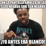 Oculus Quest Hype | CON LA PANTALLA AMOLED DE LAS QUEST LOS NEGROS SON TAN NEGROS QUE... ¡YO ANTES ERA BLANCO! | image tagged in oculus quest hype | made w/ Imgflip meme maker