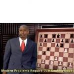 Modern Problems Require Outstanding Moves meme