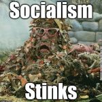 Socialism Stinks | Socialism; #gtto #jc4pm #labourisdead #cultofcorbyn #wearecorbyn; Stinks | image tagged in gtto jc4pm,labourisdead,cultofcorbyn,wearecorbyn,communist socialist,funny | made w/ Imgflip meme maker