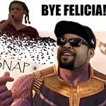 Ice Cube Bye Felicia Snap meme