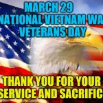 American flag | MARCH 29      
NATIONAL VIETNAM WAR    VETERANS DAY; THANK YOU FOR YOUR SERVICE AND SACRIFICE | image tagged in american flag | made w/ Imgflip meme maker