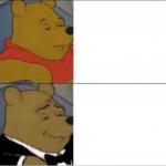 Normal pooh vs Elegant pooh meme