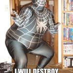 FAT VENOM | DONUTS WHERE; I WILL DESTROY THE WORLD LATER | image tagged in fat venom | made w/ Imgflip meme maker