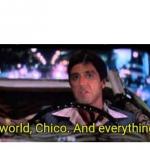 The World Chico And Everything In It