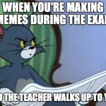 I may or may not be doing this right now | WHEN YOU'RE MAKING MEMES DURING THE EXAM; AND THE TEACHER WALKS UP TO YOU | image tagged in newspaper tom,exams,so true memes,memes | made w/ Imgflip meme maker
