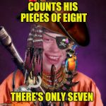 Even as a Pirate, His Finances Aren't in Ship Shape | COUNTS HIS PIECES OF EIGHT; THERE'S ONLY SEVEN | image tagged in bad luck brian pirate,bad luck brian,memes,pirates,seasick inception,confused dafuq jack sparrow what | made w/ Imgflip meme maker