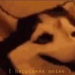 Happiness Noise meme