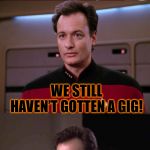 Not much of an musician... or a IT guy, for that matter! | I STARTED A BAND CALLED 999 MEGABYTES…; WE STILL HAVEN’T GOTTEN A GIG! | image tagged in bad pun q,funny,memes,star trek,band | made w/ Imgflip meme maker