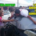 It's that time of year again! | I SWERVED AROUND A POTHOLE TO AVOID DAMAGING MY CAR! HOW DID THIS HAPPEN? | image tagged in car accident reporter,potholes,bad weather | made w/ Imgflip meme maker