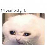 14 year old girls meme