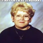 60-Year-Old Girl | HOLDS HER BIRTHDAY PARTY AT A RESTAURANT; CRACKER BARREL | image tagged in 60-year-old girl,humor | made w/ Imgflip meme maker