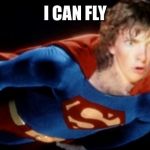 Superdork | I CAN FLY | image tagged in superdork | made w/ Imgflip meme maker