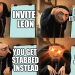 danganronpa | BLAME IT ON NAEGI; INVITE 
LEON; YOU GET STABBED 
INSTEAD; WRITE HIS NAME ON A WALL | image tagged in grus plan evil,danganronpa | made w/ Imgflip meme maker