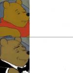 Tuxedo Winnie The Pooh Meme Template