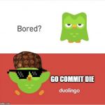 DUOLINGO BORED Meme Generator - Imgflip