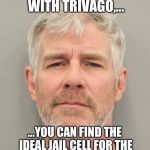 Trivago DWI | IF YOU BOOK WITH TRIVAGO,... ...YOU CAN FIND THE IDEAL JAIL CELL FOR THE BEST DRINK WHILE DRIVING. | image tagged in trivago guy,memes,drunk,driving,jail,tv | made w/ Imgflip meme maker