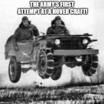 Flying jeep | THE ARMY'S FIRST ATTEMPT AT A HOVER CRAFT! | image tagged in flying jeep | made w/ Imgflip meme maker