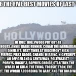 hollywood sign | NAME THE FIVE BEST MOVIES OF LAST YEAR IN 1982, HOLLYWOOD PUT OUT 48 HOURS, ANNIE, BLADE RUNNER, CONAN THE BARBARIAN, DINER, E.T., FAST TIME | image tagged in hollywood sign | made w/ Imgflip meme maker