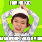 baby shark | I AM NO KID; I AM AN OVERPOWERED MIDGET | image tagged in baby shark | made w/ Imgflip meme maker