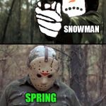ArcMis idea on a Dashhopes template to a Craziness_all_the_way Repost Your Own Meme week! | SPRING; WINTER; SNOWMAN; SPRING; SPRING | image tagged in x vs y,dashhopes,craziness_all_the_way,arcmis,snowman winter spring,repost your own meme week | made w/ Imgflip meme maker