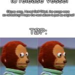 Monkey Puppet | TØP: *about to release Vessel*; Clique: omg, I loved Self-Titled, the songs were so refreshing! I hope the next album is just as original! TØP: | image tagged in monkey puppet | made w/ Imgflip meme maker
