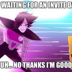 Really Mettaton... | ARE YOU WAITING FOR AN INVITE DARLING? UH... NO THANKS I’M GOOD | image tagged in really mettaton | made w/ Imgflip meme maker