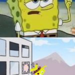 Spongebob Thrown Out Boardroom Window | I'LL HAVE YOU KNOW.... SHUT UP SPONGEBOB | image tagged in spongebob thrown out boardroom window | made w/ Imgflip meme maker