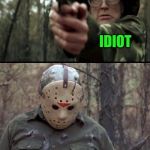 "Pun Weekend" Starting 19th-21st. A Triumph_9 & Craziness_all_the_way event! | PAINTBALL GUN IDIOT LET ME GUESS...YOU SHOT ME WITH A PAINTBALL GUN JUST TO SEE ME DYE | image tagged in x vs y,jason,memes,pun weekend,funny,paintball | made w/ Imgflip meme maker