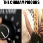 Getafe fans right now | THE CHAAAMPIOOONS | image tagged in memes,funny,funny memes,football,soccer,champions league | made w/ Imgflip meme maker