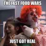 Raka Raka | THE FAST FOOD WARS; JUST GOT REAL | image tagged in raka raka | made w/ Imgflip meme maker